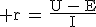 3$ \rm{r\,=\,\frac{U\,-\,E}{I}}