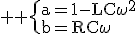 3$ \rm \{a=1-LC\omega^2\\b=RC\omega