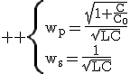3$ \rm \{w_p=\frac{\sqrt{1+\frac{C}{C_0}}}{\sqrt{LC}}\\w_s=\frac{1}{\sqrt{LC}}