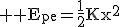 3$ \rm E_{pe}=\frac{1}{2}Kx^2