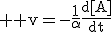 3$ \rm v=-\frac{1}{\alpha}\frac{d[A]}{dt}