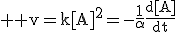 3$ \rm v=k[A]^{2}=-\frac{1}{\alpha}\frac{d[A]}{dt}