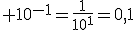 3$ 10^{-1}=\frac{1}{10^1}=0,1