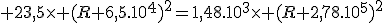 3$ 23,5\time (R+6,5.10^4)^2=1,48.10^3\time (R+2,78.10^{5})^2