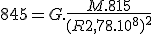 3$ 845 = G.\frac{M.815}{(R+2,78.10^8)^2}