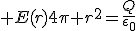 3$ E(r)4\pi r^2=\frac{Q}{\epsilon_0}