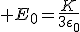 3$ E_0=\frac{K}{3\epsilon_0}