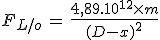 3$ F_{L/o} \, = \, \frac{4,89.10^{12} \times m}{(D-x)^2}