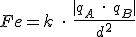 3$ Fe = k \ \cdot \ \frac {|q_A \ \cdot \ q_B |}{d^2^} 
