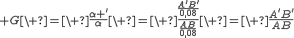 3$ G\ =\ \frac{\alpha '}{\alpha}\ =\ \frac{\frac{A'B'}{0,08}}{\frac{AB}{0,08}}\ =\ \frac{A'B'}{AB}
