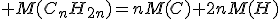 3$ M(C_nH_{2n})=nM(C)+2nM(H)