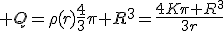 3$ Q=\rho(r)\frac{4}{3}\pi R^3=\frac{4K\pi R^3}{3r}