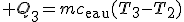3$ Q_3=mc_{\text{eau}}(T_3-T_2)