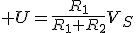 3$ U=\frac{R_1}{R_1+R_2}V_S