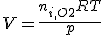 3$ V = \fr{n_{i,O2}RT}{p}