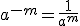 3$ a^{-m} = \frac{1}{a^m}