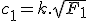 3$ c_1 = k.\sqrt{F_1}