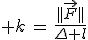 3$ k\,=\,\frac{||\vec{F}||}{\Delta l}