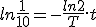 3$ ln \frac{1}{10} = -\frac{ln 2}{T}.t