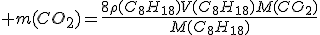 3$ m(CO_2)=\frac{8\rho(C_8H_{18})V(C_8H_{18})M(CO_2)}{M(C_8H_{18})}