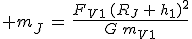 3$ m_J\,=\,\frac{F_{V1}\,(R_J\,+\,h_1)^2}{G\,m_{V1}}