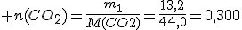 3$ n(CO_2)=\frac{m_1}{M(CO2)}=\frac{13,2}{44,0}=0,300