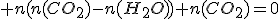 3$ n(n(CO_2)-n(H_2O))+n(CO_2)=0
