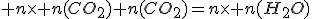 3$ n\times n(CO_2)+n(CO_2)=n\times n(H_2O)