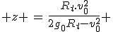 3$ z \,=\,\frac{R_t.v_0^2}{2g_0R_t-v_0^2} 