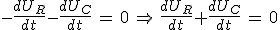 3$-\frac{dU_R}{dt}-\frac{dU_C}{dt}\,=\,0\,\Rightarrow\,\frac{dU_R}{dt}+\frac{dU_C}{dt}\,=\,0