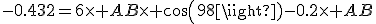 3$-0.432=6\times AB\times cos(98)-0.2\times AB