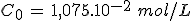 3$C_0\,=\,1,075.10^{-2}\,\,mol/L