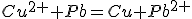 3$Cu^{2+}+Pb=Cu+Pb^{2+}