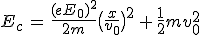 3$E_c\,=\,\frac{(eE_0)^2}{2m}\big(\frac{x}{v_0}\big)^2\,+\,\frac{1}{2}mv_0^2