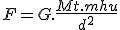 3$F = G.\frac{Mt.mhu}{d^2}