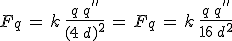 3$F_q\,=\,k\,\frac{q\,q^{''}}{(4\,d)^2}\,=\,F_q\,=\,k\,\frac{q\,q^{''}}{16\,d^2}