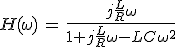 3$H(\omega)\,=\,\frac{j\frac{L}{R}\omega}{1+j\frac{L}{R}\omega-LC\omega^2}