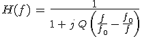 3$H(f)\,=\,\frac{1}{1\,+\,j\,Q\,\left(\frac{f}{f_0}\,-\,\frac{f_0}{f}\right)