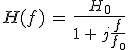 3$H(f)\,=\,\frac{H_0}{1\,+\,j\frac{f}{f_0}}