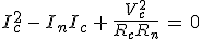 3$I_c^2\,-\,I_nI_c\,+\,\frac{V_c^2}{R_cR_n}\,=\,0