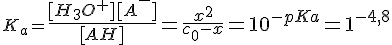 3$K_a={4$\fr{[H_3O^+][A^-]}{[AH]}=\fr{x^2}{c_0-x}=10^{-pKa}=10^{-4,8