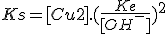 3$Ks = [Cu2+].(\frac{Ke}{[OH^-]})^2