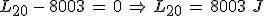 3$L_{20}\,-\,8003\,=\,0\,\Rightarrow\,L_{20}\,=\,8003\,\,J