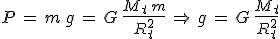 3$P\,=\,m\,g\,=\,G\,\frac{M_t\,m}{R_t^2}\,\Rightarrow\,g\,=\,G\,\frac{M_t}{R_t^2}