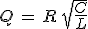 3$Q\,=\,R\,\sqrt{\frac{C}{L}}