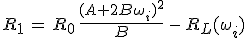 3$R_1\,=\,R_0\,\frac{(A+2B\omega_i)^2}{B}\,-\,R_L(\omega_i)