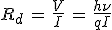 3$R_d\,=\,\frac{V}{I}\,=\,\frac{h\nu}{qI}