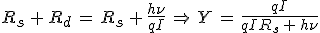 3$R_s\,+\,R_d\,=\,R_s\,+\,\frac{h\nu}{qI}\,\Rightarrow\,Y\,=\,\frac{qI}{qIR_s\,+\,h\nu}