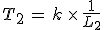 3$T_2\,=\,k\,\times\,\frac{1}{L_2}