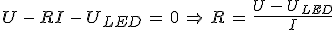 3$U\,-\,RI\,-\,U_{LED}\,=\,0\,\Rightarrow\,R\,=\,\frac{U\,-\,U_{LED}}{I}